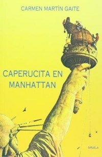 CAPERUCITA EN MANHATTAN - MARTIN GAITE CARMEN