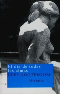 EL DIA DE TODAS LAS ALMAS - CEES NOOTEBOOM