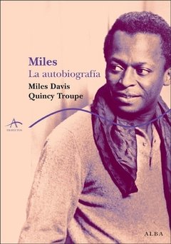 MILES LA AUTOBIOGRAFIA - DAVIS MILES TROUPE QUINCY
