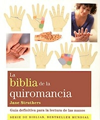 LA BIBLIA DE LA QUIROMANCIA - JANE STRUTHERS