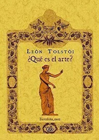 QUE ES EL ARTE? - LEON TOLSTOI