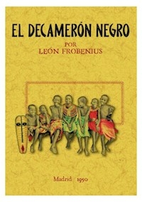 EL DECAMERON NEGRO - LEO FROBENIUS