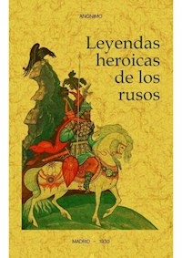 LEYENDAS HEROICAS DE LOS RUSOS - ANONIMO