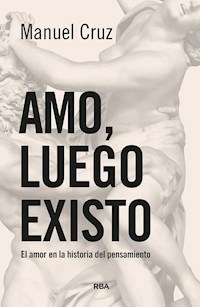 AMO LUEGO EXISTO - MANUEL CRUZ