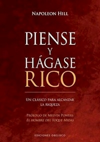 PIENSE Y HAGASE RICO ALCANZAR LA RIQUEZA - NAPOLEON HILL