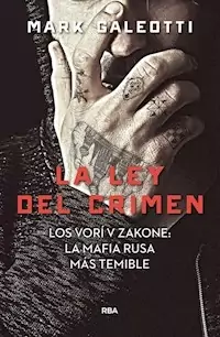LA LEY DEL CRIMEN LOS VORI ZAKONE - GALEOTTI MARK