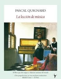 LA LECCION DE MUSICA - PASCAL QUIGNARD