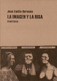 LA IMAGEN Y LA RISA - JOSE LUIS BURUCUA