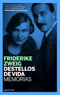 DESTELLOS DE VIDA MEMORIAS - FRIDERIKE ZWEIG