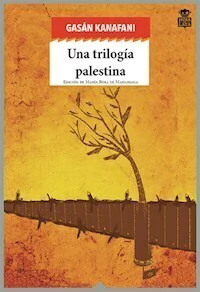 UNA TRILOGIA PALESTINA - GASSAN KANAFANI
