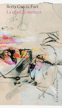 LA EDAD DE MERECER - BERTA GARCIA FAET