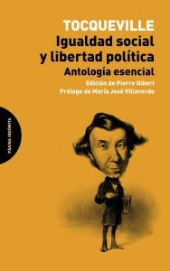 IGUALDAD SOCIAL Y LIBERTAD POLITICA ANTOLOGIA - ALEXIS DE TOCQUEVILLE