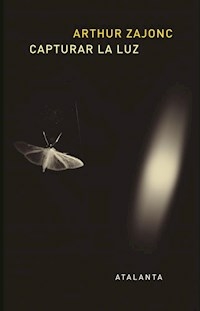 CAPTURAR LA LUZ - ARTHUR ZAJONC