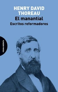 EL MANANTIAL ESCRITOS REFORMADORES - HENRY DAVID THOREAU