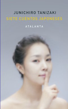 SIETE CUENTOS JAPONESES - TANIZAKI JUNICHIRO