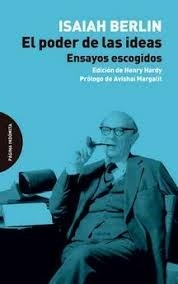 EL PODER DE LAS IDEAS ENSAYOS ESCOGIDOS - ISAIAH BERLIN