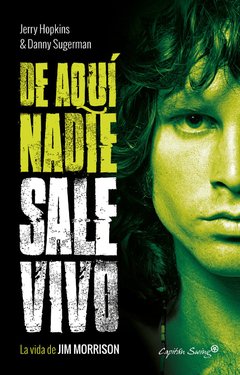 DE AQUÍ NADIE SALE VIVO VIDA JIM MORRISON - HOPKINS J SUGERMAN D