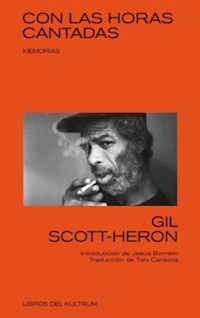 CON LAS HORAS CANTADAS MEMORIAS - GIL SCOTT HERON