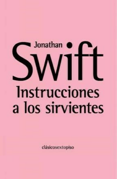 INSTRUCCIONES A LOS SIRVIENTES - JONATHAN SWIFT