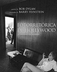 FOTORRETORICA DE HOLLYWOOD - BOB DYLAN BARRY FEINSTEIN