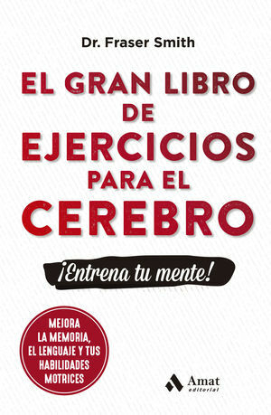 EL GRAN LIBRO DE EJERCICIOS PARA EL CEREBRO - FRASER SMITH