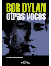 BOB DYLAN OTRAS VOCES - JULIAN HERNANDEZ ARIAS