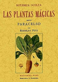BOTANICA OCULTA PLANTAS MAGICAS SEGUN PARACELSO - RODOLFO PUTZ