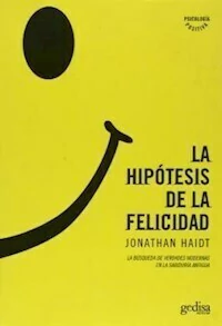 LA HIPOTESIS DE LA FELICIDAD - JONATHAN HAIDT
