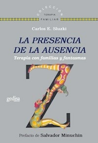 PRESENCIA DE LA AUSENCIA LA TERAPIA FAMILIAS FANTA - SLUZKI CARLOS E