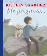 ME PREGUNTO - JOSTEIN GAARDER