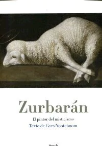 ZURBARAN EL PINTOR DEL MISTICISMO - ZURBARAN CEES NOOTEBON