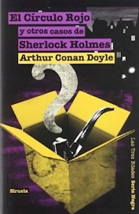 EL CIRCULO ROJO Y OTROS CASOS DE SHERLOCK HOLMES - ARTHUR CONAN DOYLE