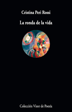 LA RONDA DE LA VIDA - PERI ROSSI CRISTINA