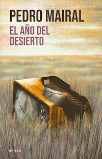 EL AÑO DEL DESIERTO - PEDRO MAIRAL