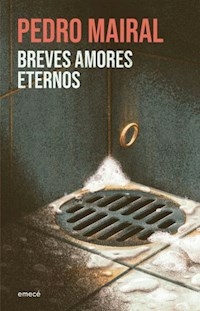 BREVES AMORES ETERNOS - PEDRO MAIRAL