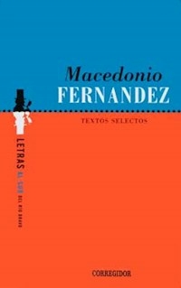 TEXTOS SELECTOS MACEDONIO - FERNANDEZ MACEDONIO