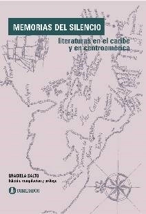 MEMORIAS DEL SILENCIO LITERATURAS CARIBE CENTROAME - SALTO GRACIELA