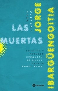 LAS MUERTAS - JORGE IBARGUENGOITIA