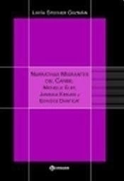 NARRATIVAS MIGRANTES DEL CARIBE M CLIFF KINCAID DA - STECHER GUZMAN L