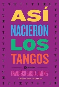 ASÍ NACIERON LOS TANGOS - GARCIA JIMENEZ F