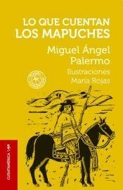 LO QUE CUENTAN LOS MAPUCHES - MIGUEL ANGEL PALERMO