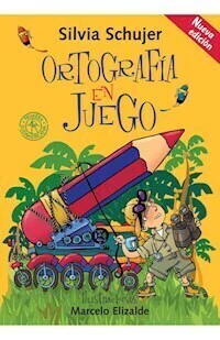 ORTOGRAFIA EN JUEGO - SILVIA SCHUJER