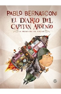 EL DIARIO DEL CAPITAN ARSENIO TAPA DURA - PABLO BERNASCONI