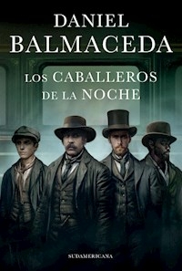 LOS CABALLEROS DE LA NOCHE - DANIEL BALMACEDA