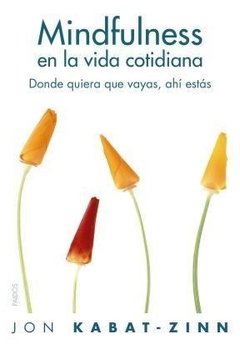 MINDFULNESS EN LA VIDA COTIDIANA - KABAT ZINN JON