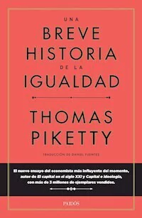UNA BREVE HISTORIA DE LA IGUALDAD - PIKETTY THOMAS