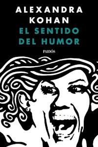 EL SENTIDO DEL HUMOR - ALEXANDRA KOHAN