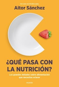 QUE PASA CON LA NUTRICION ? - AITOR SANCHEZ GARCIA