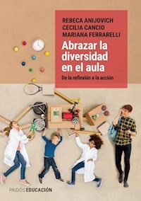 ABRAZAR LA DIVERSIDAD EN EL AULA - ANIJOVICH CANCIO FERRARELLI
