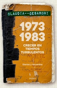 1973  1983 CRECER EN TIEMPOS TURBULENTOS - CLAUDIA CESARONI